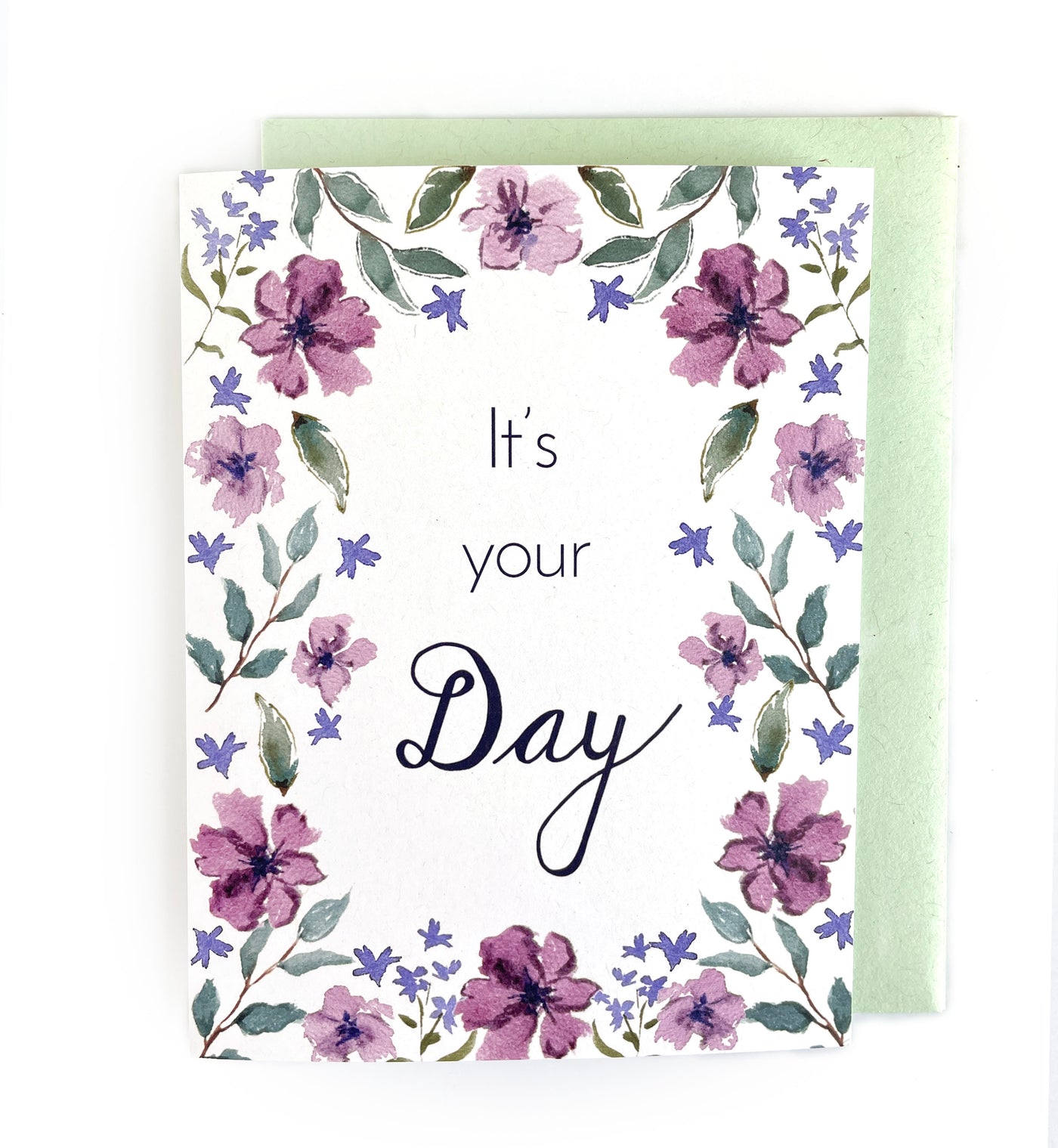 It's Your Day Greeting Card